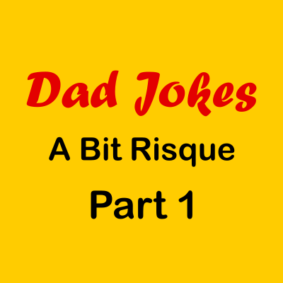 FlowElf: Dad Jokes a Bit Risque Part 1